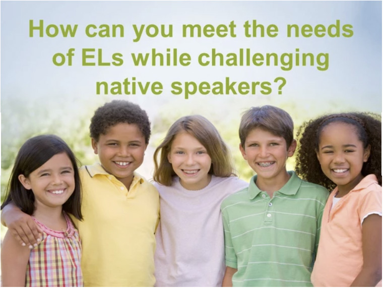 How can you meet the needs of ELs while challenging native speakers?